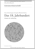 Das 18 - Jahrhundert: Zeitalter der Aufkl&auml;rung - Iwan-Michelangelo D'Aprile, Winfried Siebers