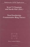 Non-Noetherian Commutative Ring Theory (Mathematics and its Applications Volume 520)