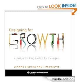 Designing for Growth: A Design Thinking Toolkit for Managers (Columbia Business School Publishing)