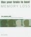 Books : Use Your Brain to Beat Memory Loss: The Complete Guide to Understanding and Tackling Memory Loss (Use Your Brain to Beat...)
