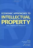 Economic Approaches to Intellectual Property Policy, Litigation, and Management