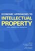 Economic Approaches to Intellectual Property Policy, Litigation, and Management