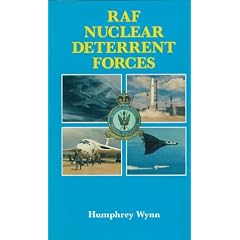 RAF Nuclear Deterrent Forces: The RAF Strategic Nuclear Deterrent Forces - Their Origins, Roles and Deployment, 1946-69, a Documentary History