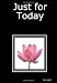 Just for Today