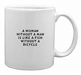 A Woman Without A Man Is Like A Fish Without A Bicycle Mug