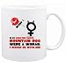 New  If My Greater Swiss Mountain Dog Were A Woman , I Would Be With Him  Mug Dog