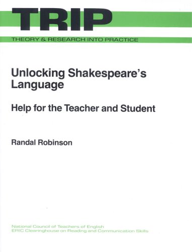Unlocking Shakespeare's Language: Help for the Teacher and Student (Theory and Research Into Practice)