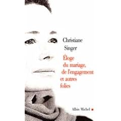 Eloge du mariage, de l'engagement et autres folies