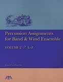 Percussion Assignments for Band and Wind Ensemble: Volume 2 (Meredith Music Percussion)