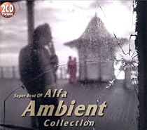 SUPER BEST OF ALFA AMBIENT COLLECTION