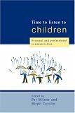 Time to Listen to Children: Personal and Professional Communication