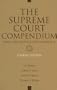 Supreme Court Compendium, 4th Ed (Supreme Court Compendium: Data, Decisions, & Developments)