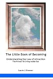Little Book of Becoming Understanding the Law of Attraction The Primer to Living Inside Out 41CYPCGZdSL. SL160 Little Book of Becoming Understanding the Law of Attraction The Primer to Living Inside Out