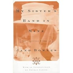My Sister's Hand in Mine: The Collected Works of Jane Bowles
