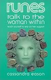 Runes Talk to the Woman Within: Teach Yourself to Rely on Her Support