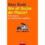 Wie oft fluchte der Pharao?: Von Leuten, die Geschichte machten