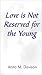 Books : Love is Not Reserved for the Young