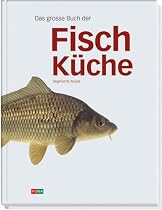 Das grosse Buch der Fischk&uuml;che (Livre en allemand)