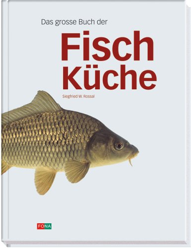 Das grosse Buch der Fischküche (Livre en allemand) by Siegfried W Rossal