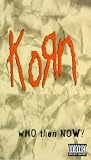 Korn - Who Then and Now ? [VHS] [1997]