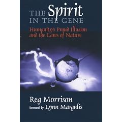 The Spirit in the Gene: Humanity's Proud Illusion and the Laws of Nature (Comstock books)