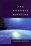 The Genesis Question: Scientific Advances and the Accuracy of Genesis