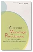 Recurrent Miscarriage And Pre-eclampsia: The Roles Played By The Immune System And Antioxidants