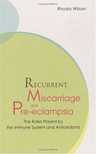 Image of Recurrent Miscarriage And Pre-eclampsia: The Roles Played By The Immune System And Antioxidants