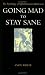 Going Mad to Stay Sane: Psychology of Self-destructive Behaviour