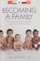 Becoming a Family: Promoting Healthy Attachments with Your Adopted Child
