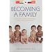Becoming a Family: Promoting Healthy Attachments with Your Adopted Child
