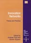 Innovation Networks: Theory and Practice (New Horizons in the Economics of Innovation Series)