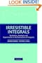 Irresistible Integrals: Symbolics, Analysis and Experiments in the Evaluation of Integrals