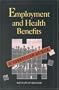 Employment and Health Benefits: A Connection at Risk