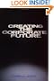 Creating the Corporate Future: Plan or be Planned For