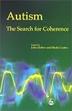 Autism: The Search for Coherence Autism: The Search for Coherence