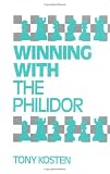 Winning With The Philidor by Tony Kosten