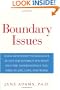 Boundary Issues: Using Boundary Intelligence to Get the Intimacy You Want and the Independence You Need in Life, Love, and Work
