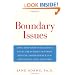 Boundary Issues: Using Boundary Intelligence to Get the Intimacy You Want and the Independence You Need in Life, Love, and Work
