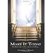 Make It Today: The Book with a Voice, and It is Calling...