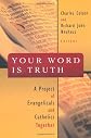 Your Word Is Truth: A Project of Evangelicals and Catholics Together