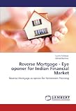 Reverse Mortgage - Eye opener for Indian Financial Market: Reverse Mortgage as option for Retirement Planning