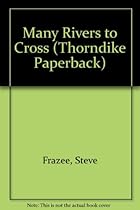 Many Rivers to Cross Many Rivers to Cross