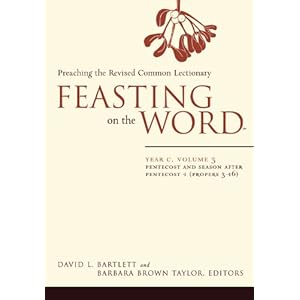 Feasting on the Word: Year C, Volume 3: Pentecost and Season after Pentecost 1 (Propers 3-16)