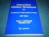 Interactive Citation Workbook for The Bluebook: A Uniform System of Citation, 2007 Edition