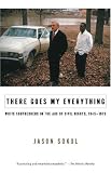 There Goes My Everything: White Southerners in the Age of Civil Rights, 1945-1975 (Vintage)