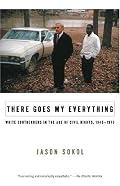 There Goes My Everything: White Southerners in the Age of Civil Rights, 1945-1975 (Vintage)
