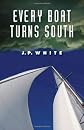 Every Boat Turns South