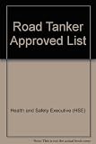 Road tanker approved list : approved substance identification numbers, emergency action codes and classifications for dangerous substances carried in road tankers and tank containers : Road Traffic (C