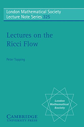 Lectures on the Ricci Flow (London Mathematical Society Lecture Note Series)